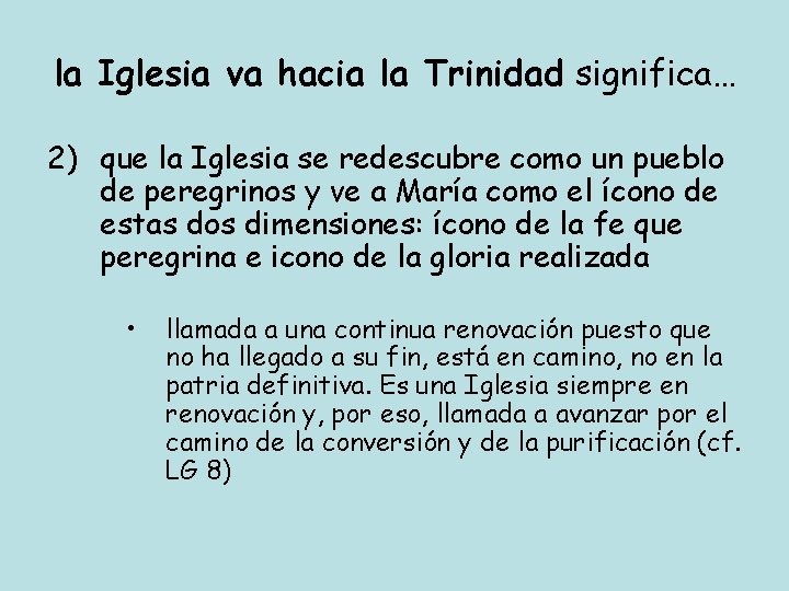 la Iglesia va hacia la Trinidad significa… 2) que la Iglesia se redescubre como