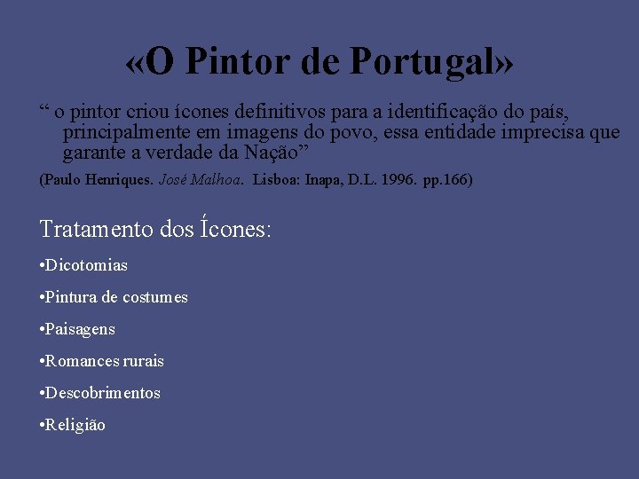  «O Pintor de Portugal» “ o pintor criou ícones definitivos para a identificação