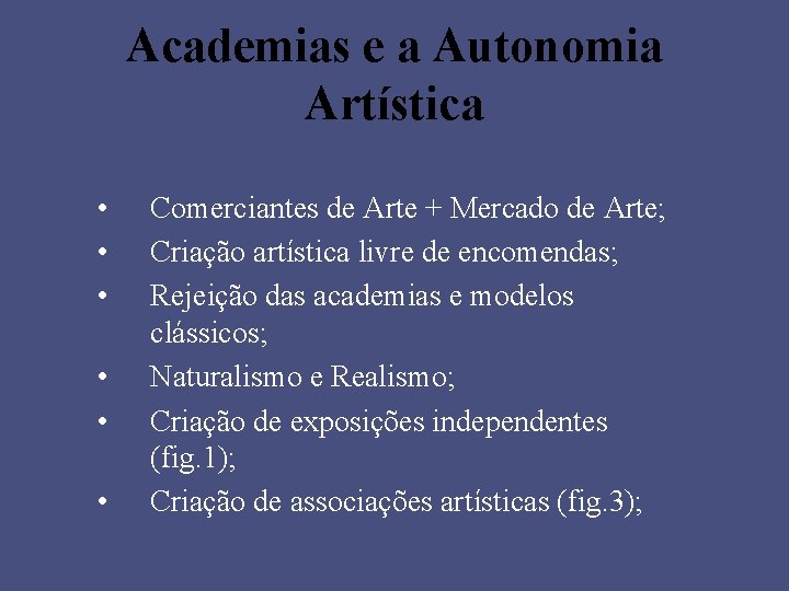 Academias e a Autonomia Artística • • • Comerciantes de Arte + Mercado de