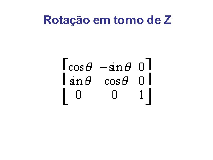 Rotação em torno de Z 