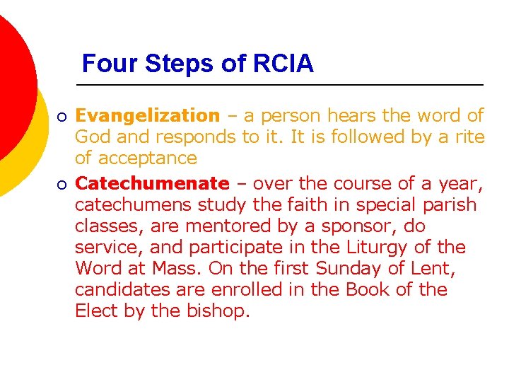 Four Steps of RCIA ¡ ¡ Evangelization – a person hears the word of