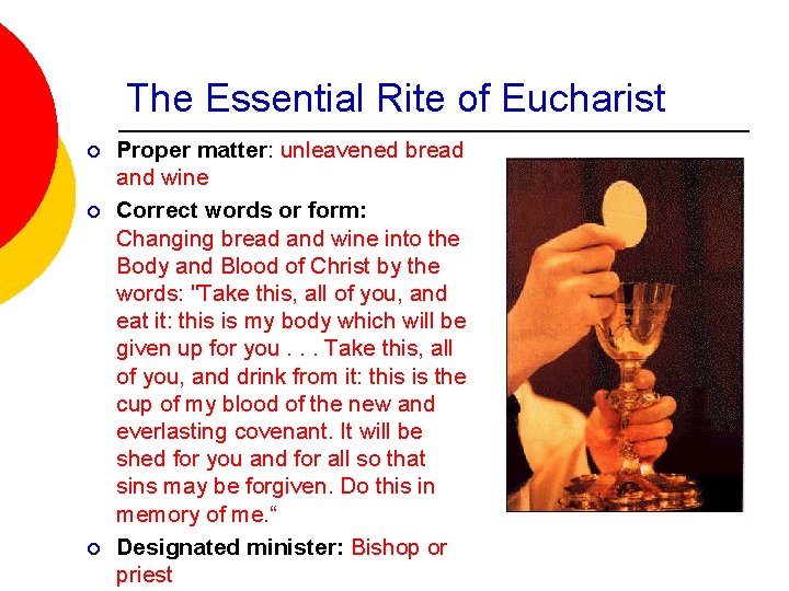 The Essential Rite of Eucharist ¡ ¡ ¡ Proper matter: unleavened bread and wine