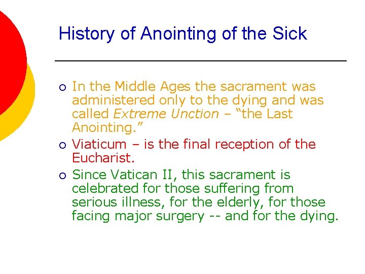 History of Anointing of the Sick ¡ ¡ ¡ In the Middle Ages the