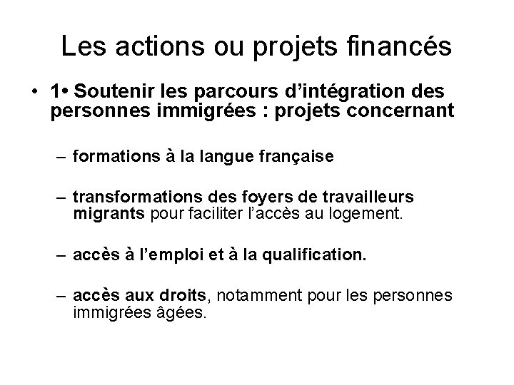 Les actions ou projets financés • 1 • Soutenir les parcours d’intégration des personnes