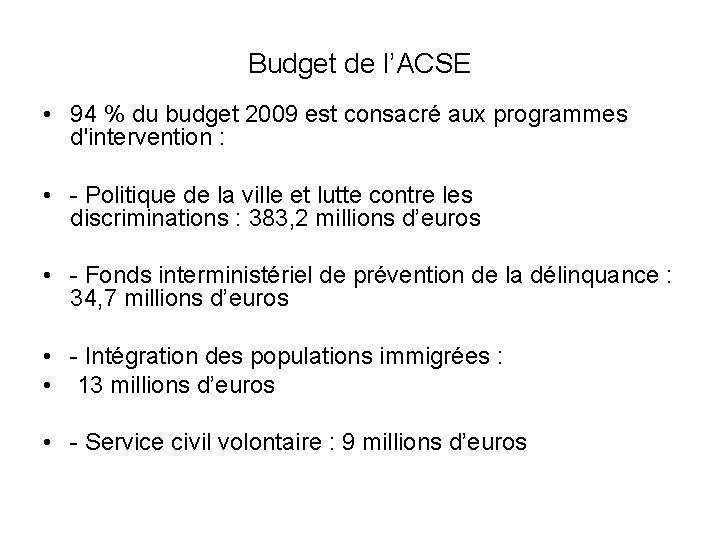 Budget de l’ACSE • 94 % du budget 2009 est consacré aux programmes d'intervention