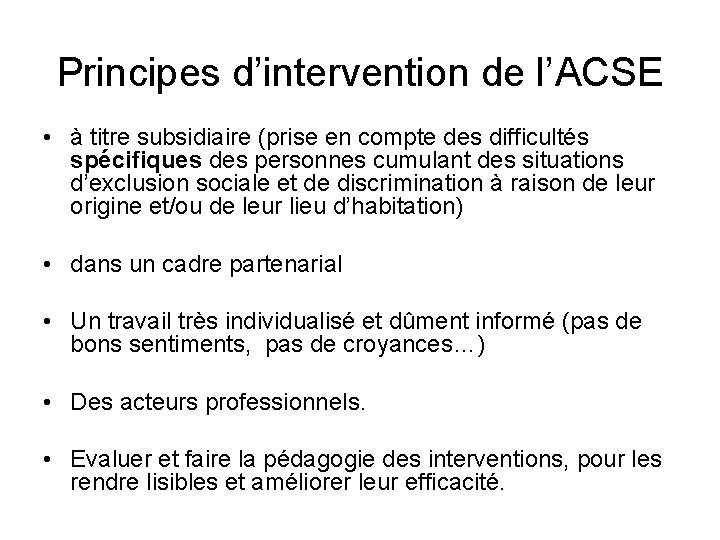 Principes d’intervention de l’ACSE • à titre subsidiaire (prise en compte des difficultés spécifiques