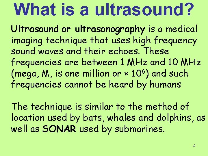 What is a ultrasound? Ultrasound or ultrasonography is a medical imaging technique that uses