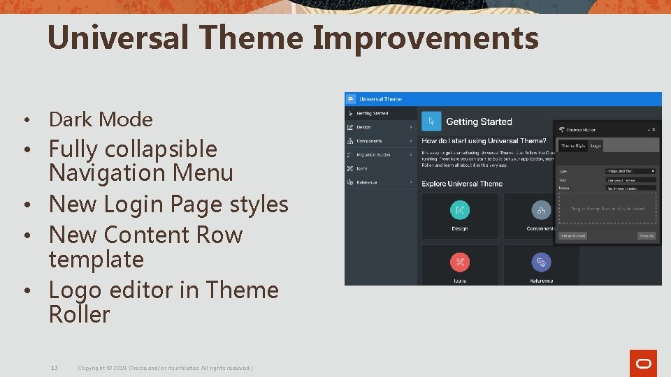 Universal Theme Improvements • Dark Mode • Fully collapsible Navigation Menu • New Login Universal Theme Improvements • Dark Mode • Fully collapsible Navigation Menu • New Login
