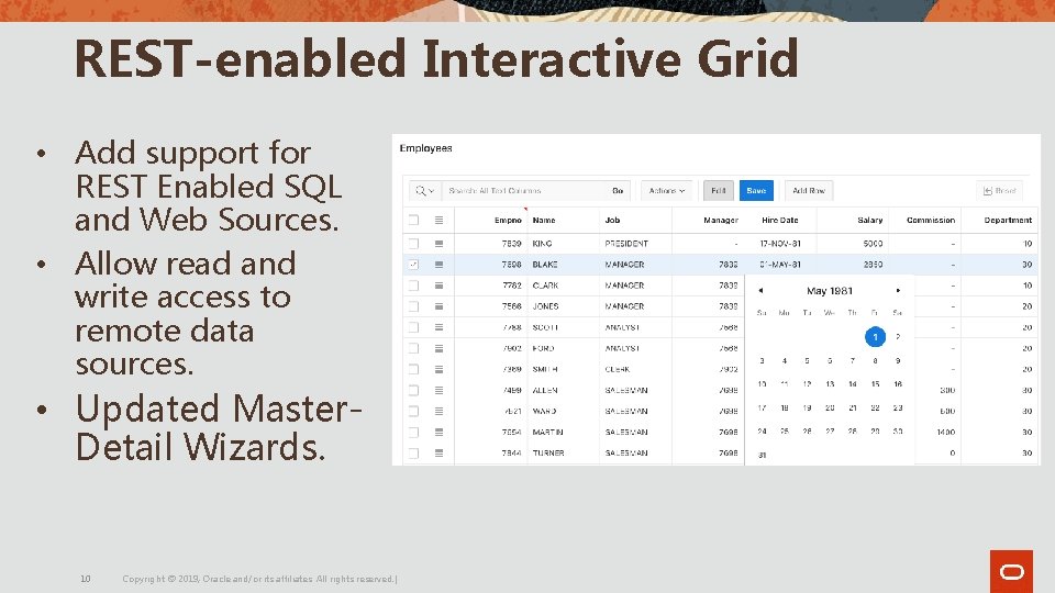 REST-enabled Interactive Grid • Add support for REST Enabled SQL and Web Sources. • REST-enabled Interactive Grid • Add support for REST Enabled SQL and Web Sources. •