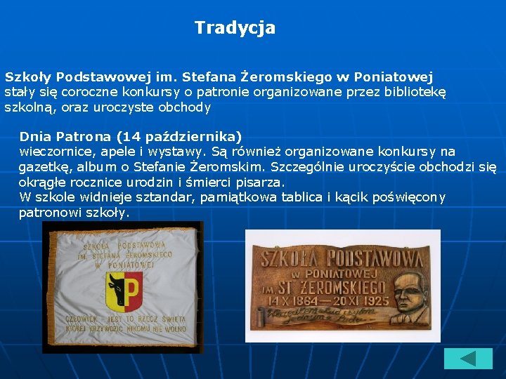 Tradycja Szkoły Podstawowej im. Stefana Żeromskiego w Poniatowej stały się coroczne konkursy o patronie