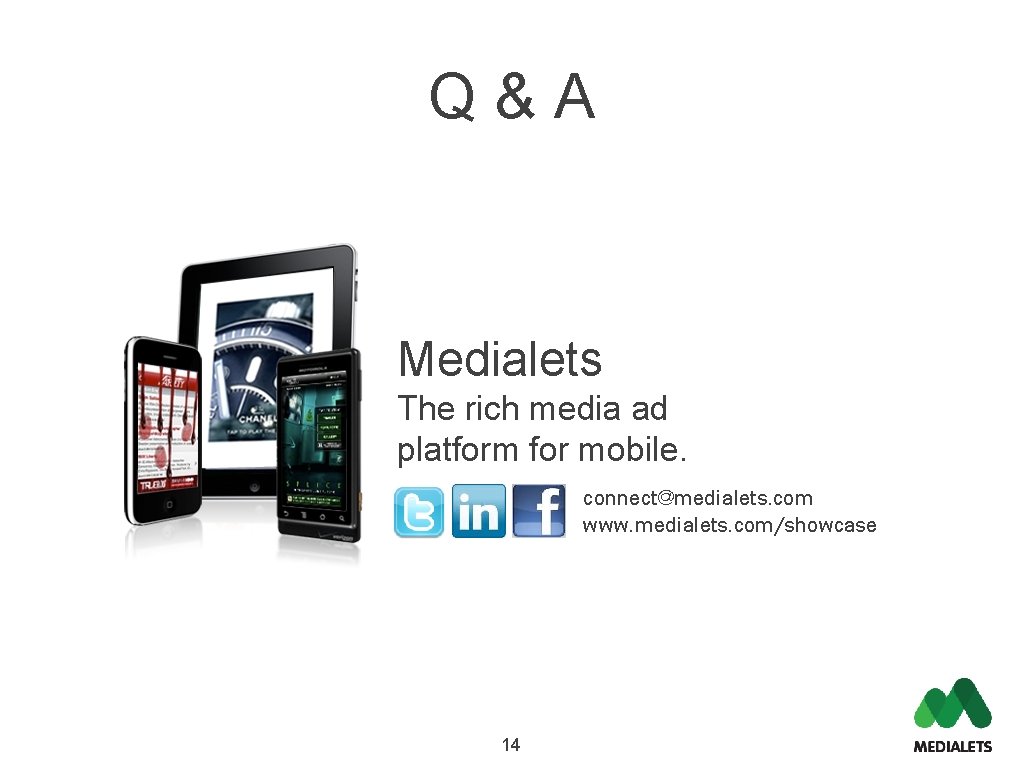 Q&A Medialets The rich media ad platform for mobile. connect@medialets. com www. medialets. com/showcase
