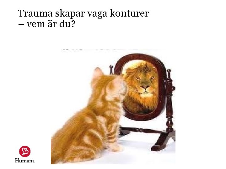 Trauma skapar vaga konturer – vem är du? 