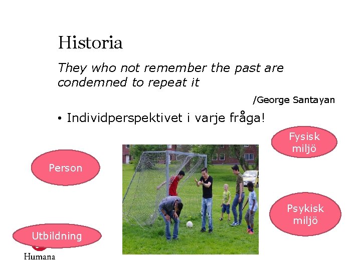 Historia They who not remember the past are condemned to repeat it /George Santayan