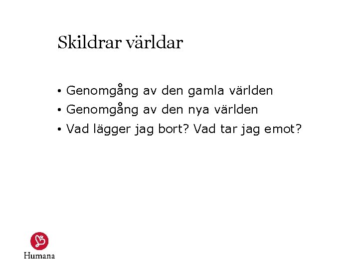 Skildrar världar • Genomgång av den gamla världen • Genomgång av den nya världen