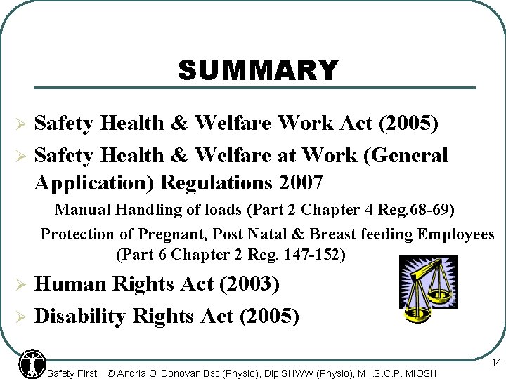 SUMMARY Safety Health & Welfare Work Act (2005) Ø Safety Health & Welfare at