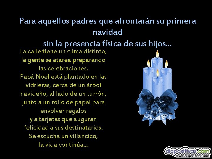 Para aquellos padres que afrontarán su primera navidad sin la presencia física de sus