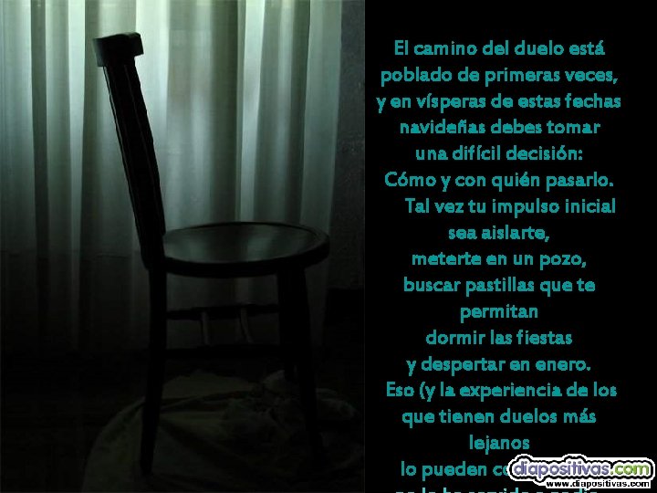 sonialilianafio@yahoo. com. ar El camino del duelo está poblado de primeras veces, y en