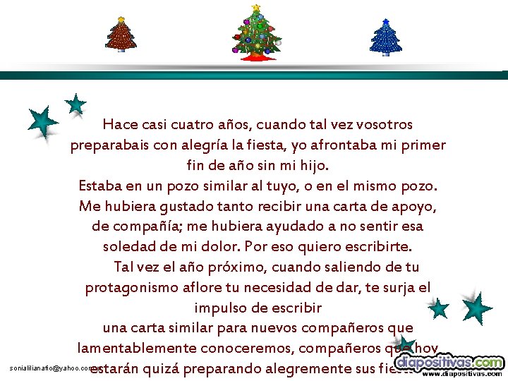 Hace casi cuatro años, cuando tal vez vosotros preparabais con alegría la fiesta, yo