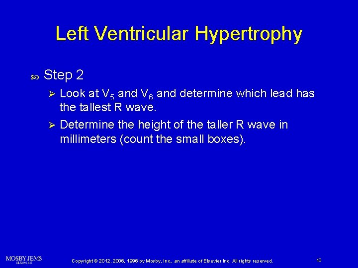 Left Ventricular Hypertrophy Step 2 Look at V 5 and V 6 and determine