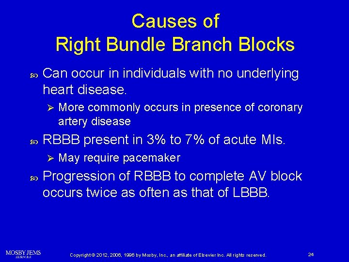Causes of Right Bundle Branch Blocks Can occur in individuals with no underlying heart
