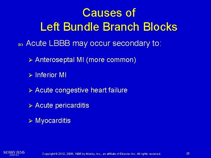 Causes of Left Bundle Branch Blocks Acute LBBB may occur secondary to: Ø Anteroseptal