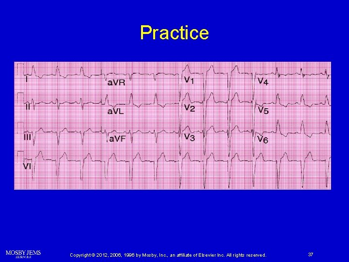 Practice Copyright © 2012, 2006, 1996 by Mosby, Inc. , an affiliate of Elsevier