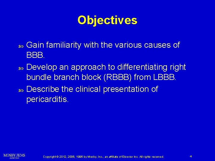 Objectives Gain familiarity with the various causes of BBB. Develop an approach to differentiating