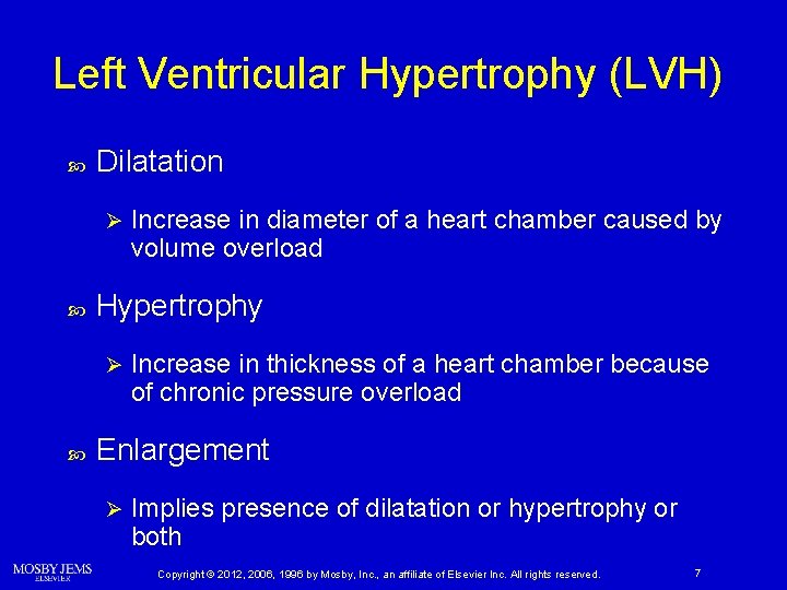 Left Ventricular Hypertrophy (LVH) Dilatation Ø Hypertrophy Ø Increase in diameter of a heart