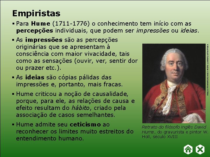 Empiristas § As impressões são as percepções originárias que se apresentam à consciência com