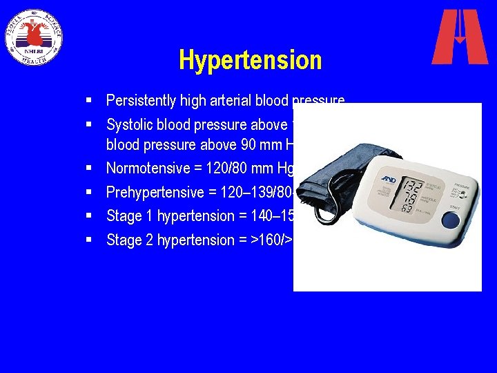 Hypertension § Persistently high arterial blood pressure § Systolic blood pressure above 140 mm
