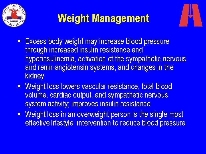 Weight Management § Excess body weight may increase blood pressure through increased insulin resistance