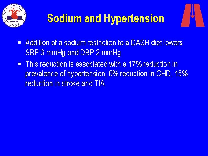 Sodium and Hypertension § Addition of a sodium restriction to a DASH diet lowers