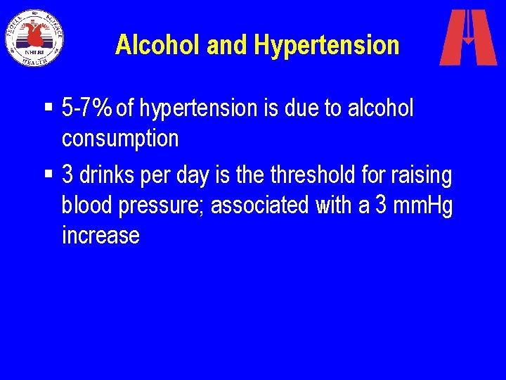 Alcohol and Hypertension § 5 -7% of hypertension is due to alcohol consumption §