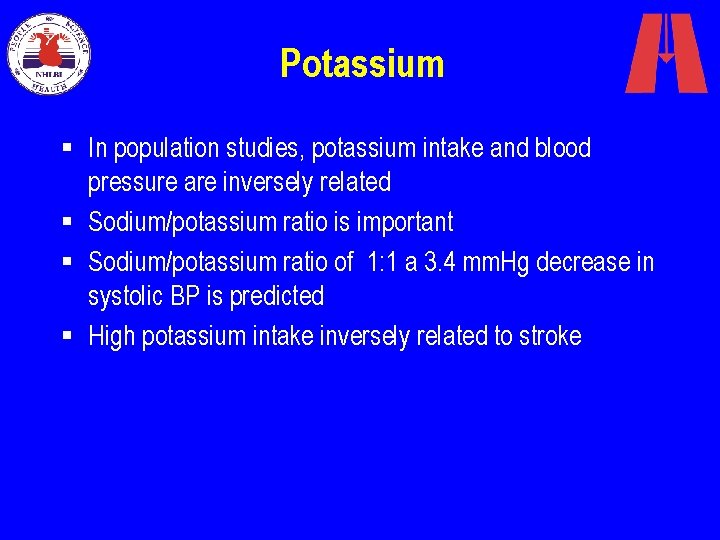 Potassium § In population studies, potassium intake and blood pressure are inversely related §