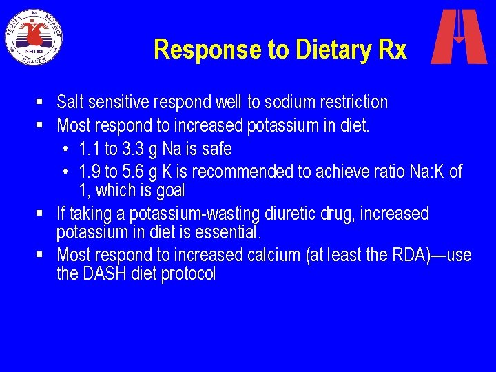 Response to Dietary Rx § Salt sensitive respond well to sodium restriction § Most