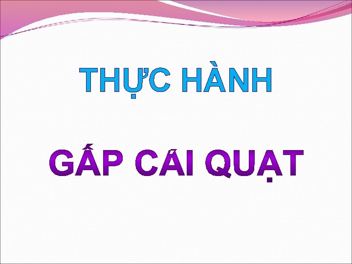 THỰC HÀNH 