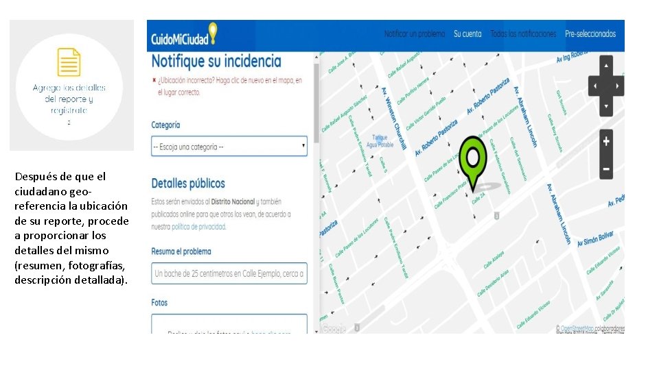 Después de que el ciudadano georeferencia la ubicación de su reporte, procede a proporcionar