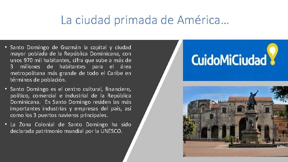 La ciudad primada de América… • Santo Domingo de Guzmán la capital y ciudad