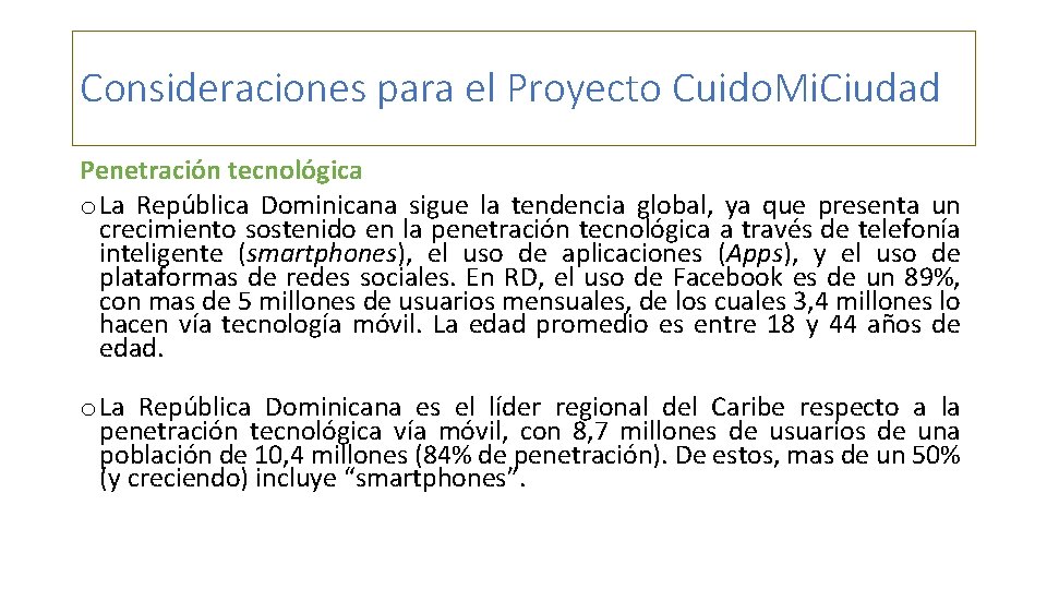 Consideraciones para el Proyecto Cuido. Mi. Ciudad Penetración tecnológica o La República Dominicana sigue