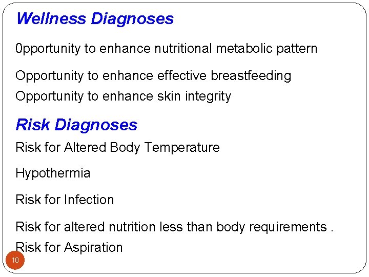 Wellness Diagnoses 0 pportunity to enhance nutritional metabolic pattern Opportunity to enhance effective breastfeeding