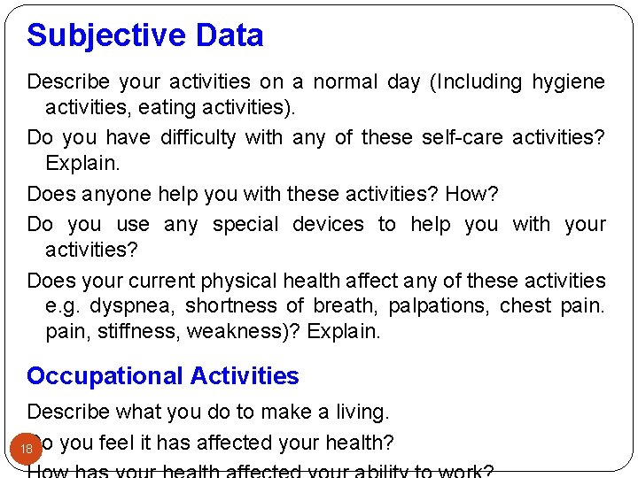 Subjective Data Describe your activities on a normal day (Including hygiene activities, eating activities).