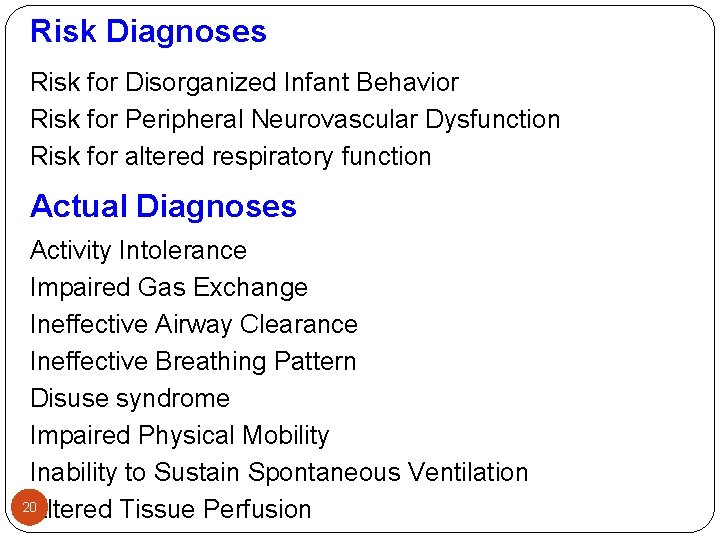 Risk Diagnoses Risk for Disorganized Infant Behavior Risk for Peripheral Neurovascular Dysfunction Risk for