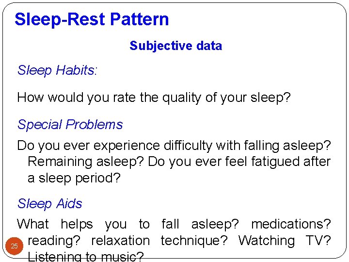 Sleep-Rest Pattern Subjective data Sleep Habits: How would you rate the quality of your