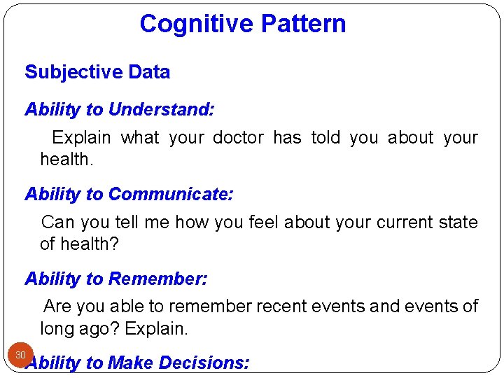 Cognitive Pattern Subjective Data Ability to Understand: Explain what your doctor has told you