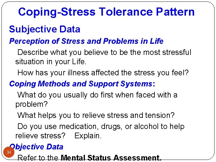 Coping-Stress Tolerance Pattern Subjective Data Perception of Stress and Problems in Life Describe what