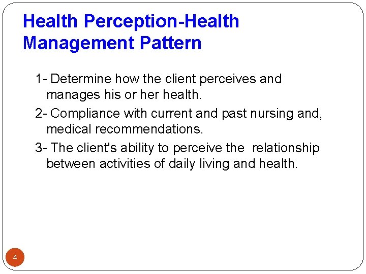 Health Perception-Health Management Pattern 1 - Determine how the client perceives and manages his