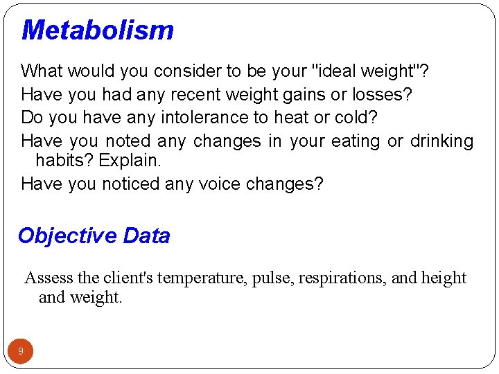 Metabolism What would you consider to be your "ideal weight"? Have you had any