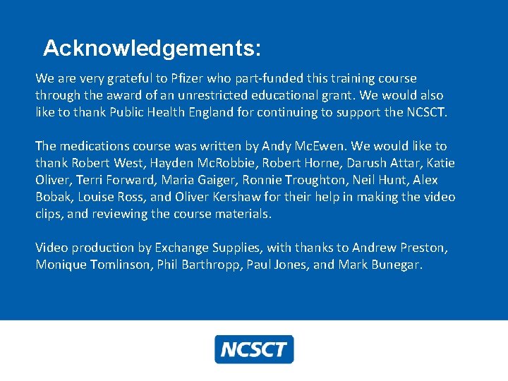 Acknowledgements: We are very grateful to Pfizer who part-funded this training course through the Acknowledgements: We are very grateful to Pfizer who part-funded this training course through the