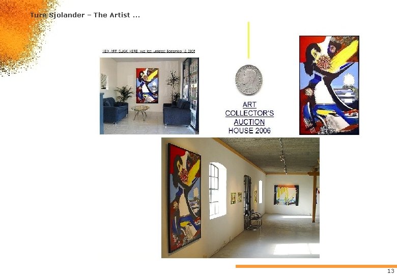 Ture Sjolander – The Artist. . . • Two of three paintings from the Ture Sjolander – The Artist. . . • Two of three paintings from the