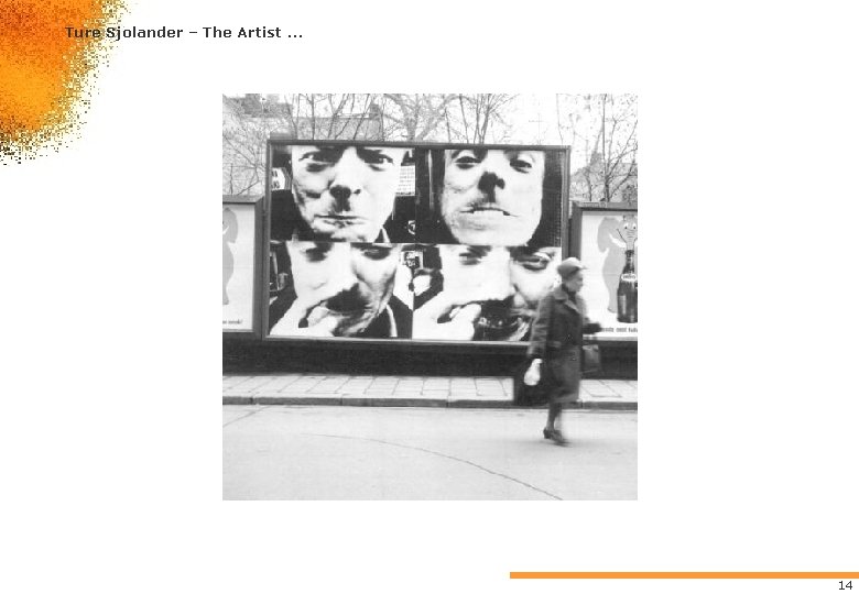 Ture Sjolander – The Artist. . . 14 Ture Sjolander – The Artist. . . 14